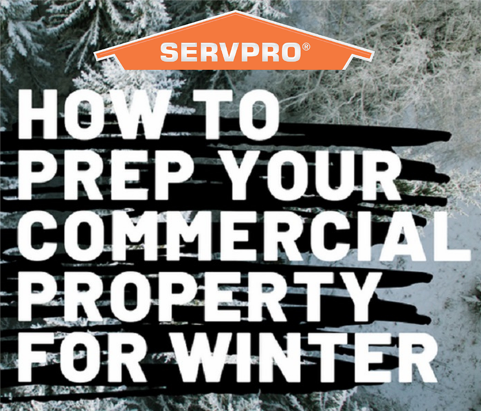 This picture shows the SERVPRO logo and reads, how to prep your commercial property for winter.