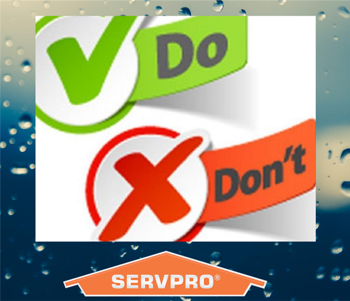 This picture reads, Do and Don't with the SERVPRO logo.